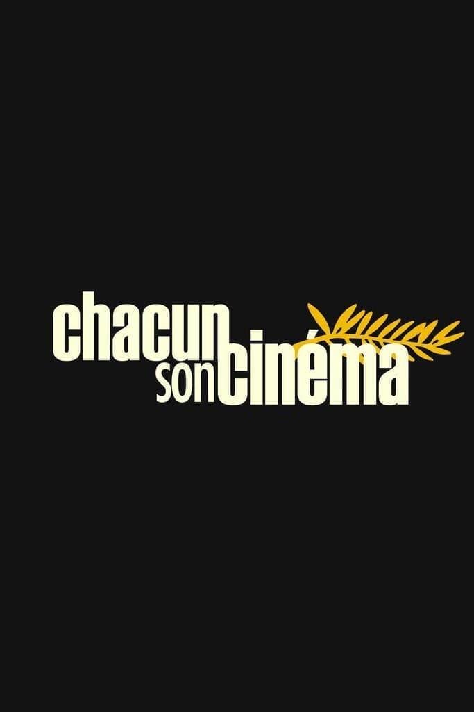 Poster of Chacun son cinema ou Ce petit coup au coeur quand la lumiere s'eteint et que le film commence